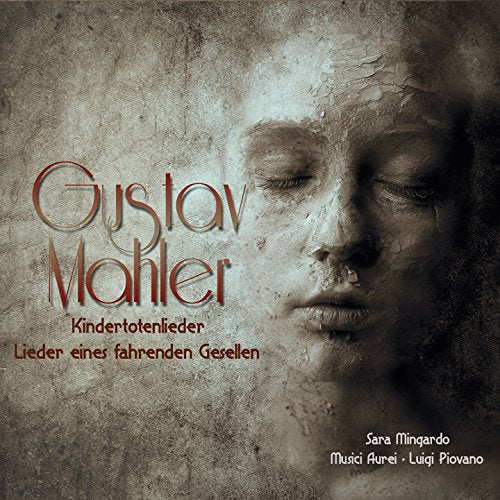 Mahler: Kindertotenlieder & Lieder eines fahrenden Gesellen