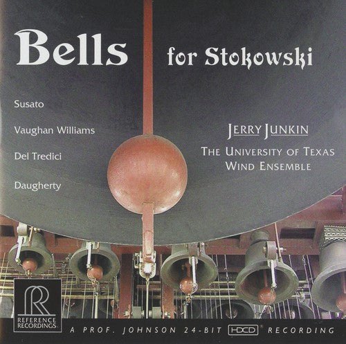 Bells For Stokowski / Junkin, Univ. Of Texas Wind Ensemble