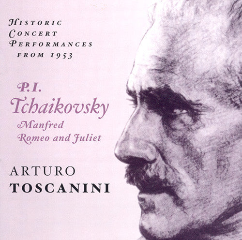 TCHAIKOVSKY: Manfred / Romeo and Juliet (Toscanini) (1953)