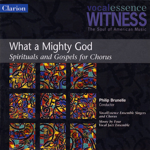 Vocalessence Witness - What A Mighty God / Brunelle, Et Al