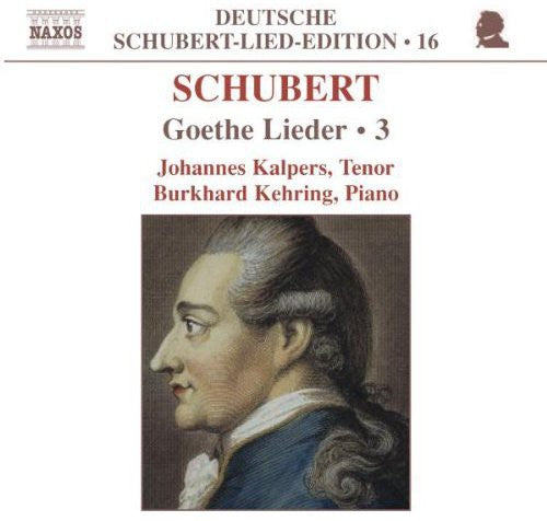 Schubert: Lied Edition 16 - Goethe, Vol.  3