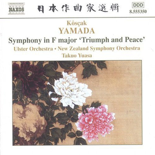Yamada: Symphony "Triumph & Peace," Madara No Hana, The Dark Gate / Yuasa, Ulster Orchestra