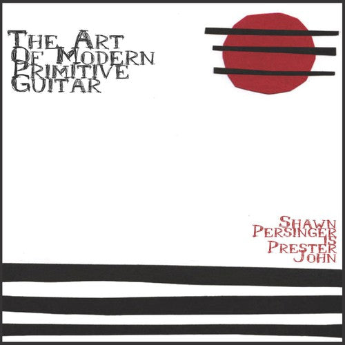 Persinger, S.: The Art of Modern/Primitive Guitar