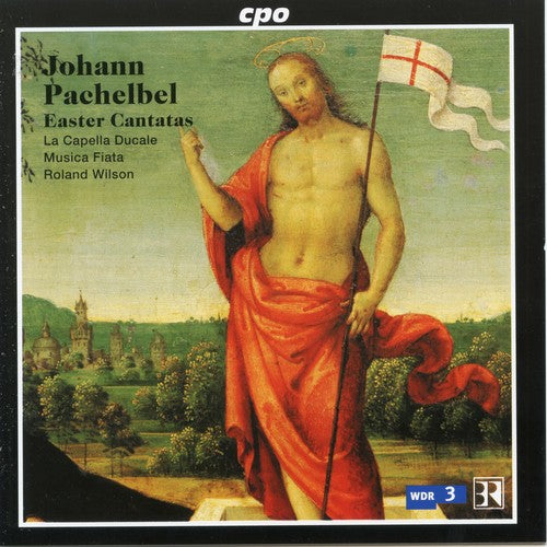 Pachelbel: Easter Cantatas / Roland Wilson, Capella Ducale