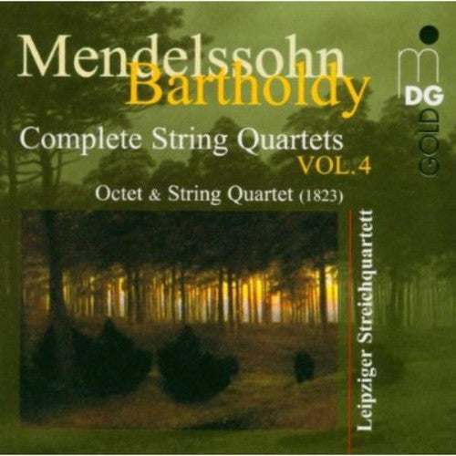 Mendelssohn: Complete String Quartets Vol 4 /Leipzig Quartet