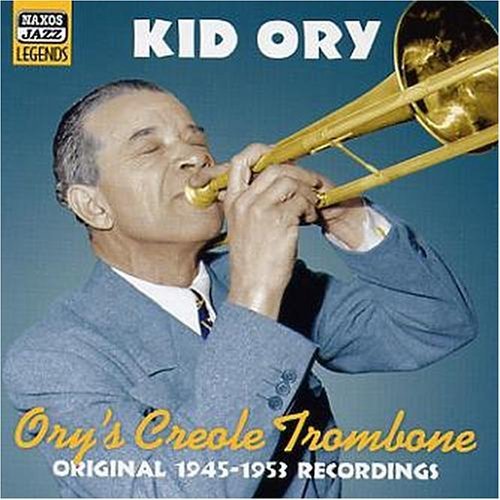 ORY, Kid: Ory's Creole Trombone (1945-1953)