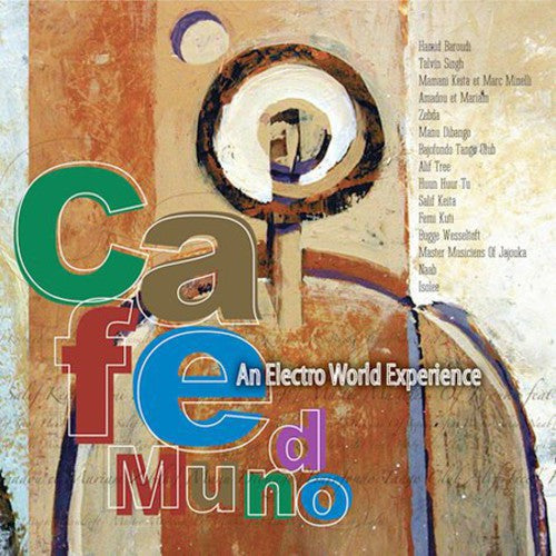 CAFE MUNDO: AN ELECTRO WORLD EXPERIENCE