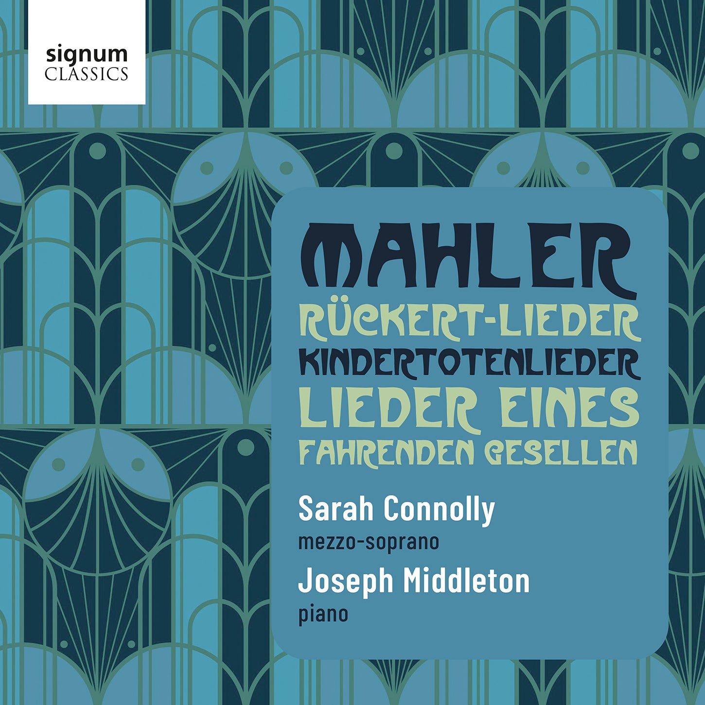 Mahler: Lieder / Sarah Connolly, Joseph Middleton