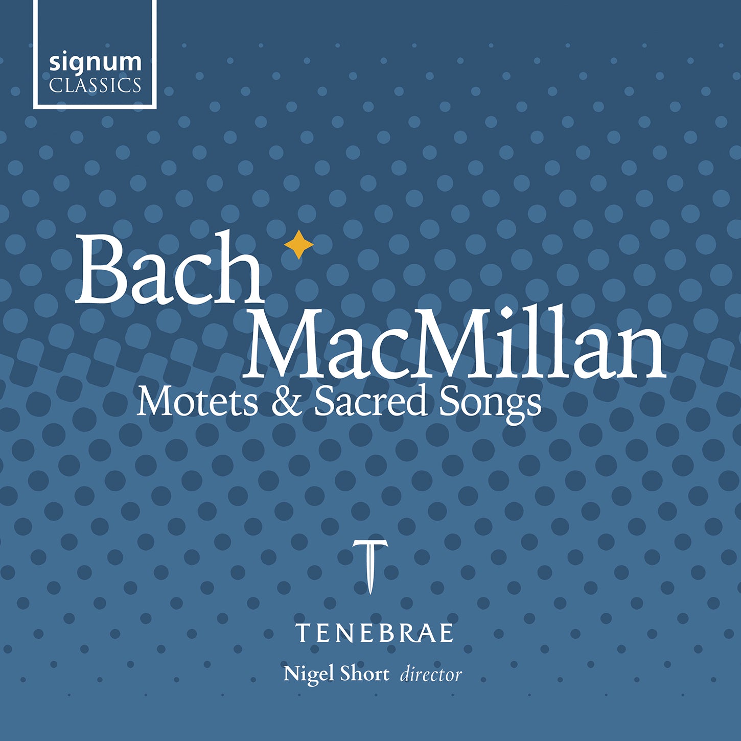 Bach & MacMillan: Motets & Sacred Songs / Short, Tenebrae