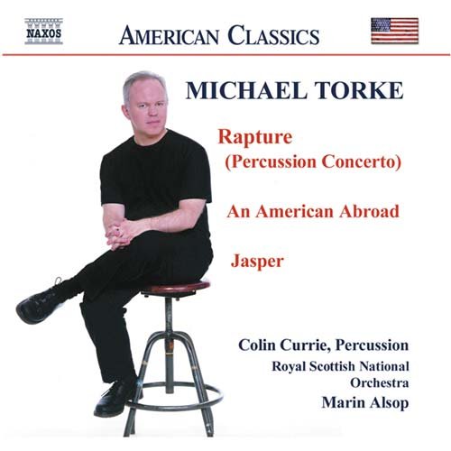 Torke: Rapture (Percussion Concerto), An American Abroad / Currie, Alsop, RSNO