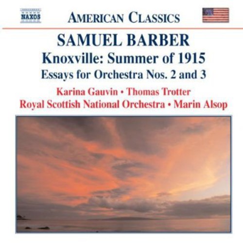 American Classics - Barber: Knoxville - Summer Of 1915, Essays For Orchestra