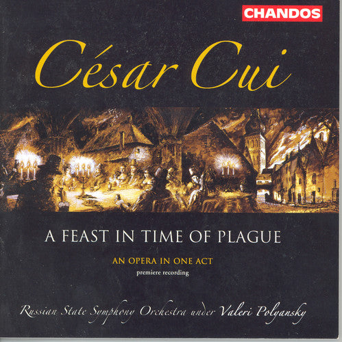 César Cui: A Feast In Time Of Plague, Etc / Polyansky, Et Al