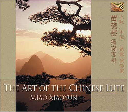 Miao, Xiaoyun: Art of the Chinese Lute
