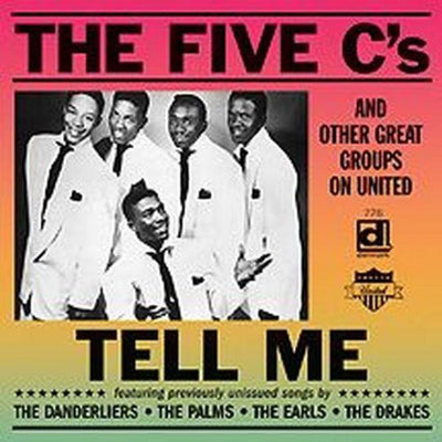 FIVE C'S & OTHER GREAT GROUPS ON UNITED: TELL ME