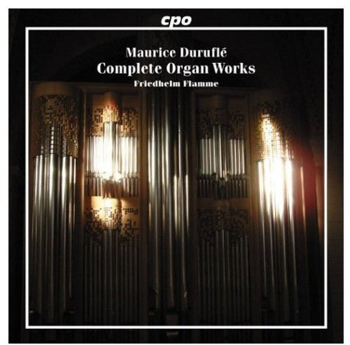 Duruflé: Complete Organ Works / Friedhelm Flamme