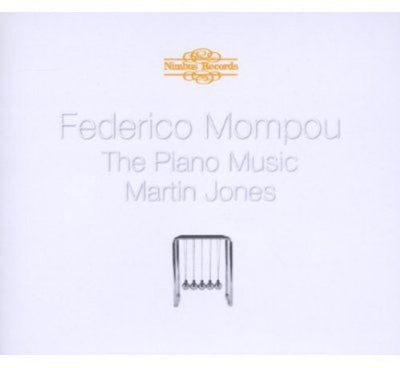 Federico Mompou: The Piano Music / Martin Jones