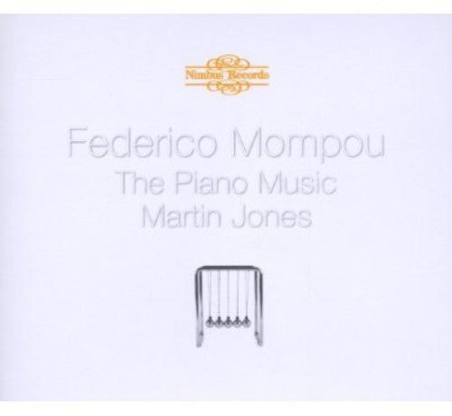 Federico Mompou: The Piano Music / Martin Jones