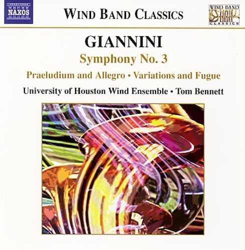 Giannini: Symphony No 3, Dedication Overture, Variations / Bennett, U Of Houston Wind Ensemble