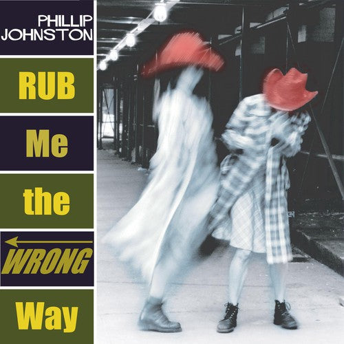 Johnston, Phillip: Rub Me the Wrong Way