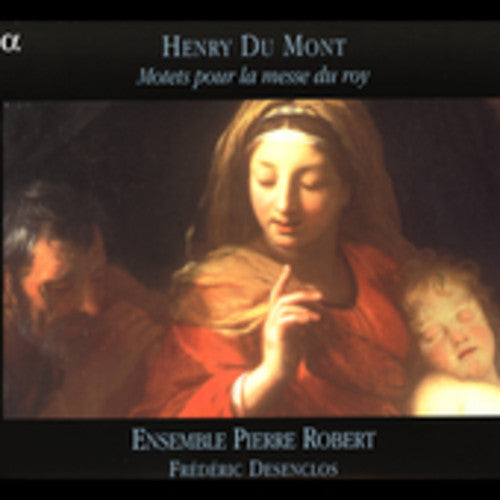 Du Mont: Motets Pour La Messe Du Roy / Desenclos, Et Al