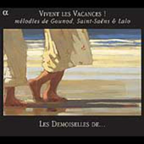 Viven les Vacances! - Gounod, Saint-Saëns, Lalo: Songs