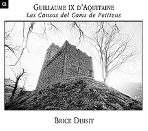 Duisit: Settings of the Troubadour Poems of Guillaume IX of Acquitaine