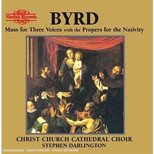 Byrd, W.: Mass A 3 With the Propers for the Nativity