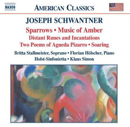 Chamber Music – Sparrows / Soaring /
Distant Runes and Incantations / Two Poems of
Aguedo Pizarro / Music of Amber