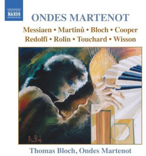 Ondes Martenot - Messiaen, Bloch, Etc / Thomas Bloch