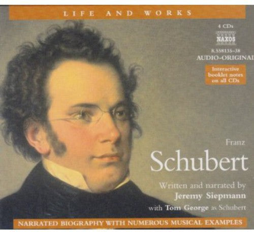 Life and Works: SCHUBERT (Siepmann)