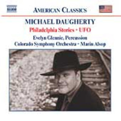 American Classics - Daugherty: Philadelphia Stories, Ufo / Glennie, Alsop, Et Al