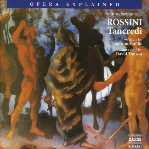 Opera Explained: ROSSINI - Tancredi (Smillie)