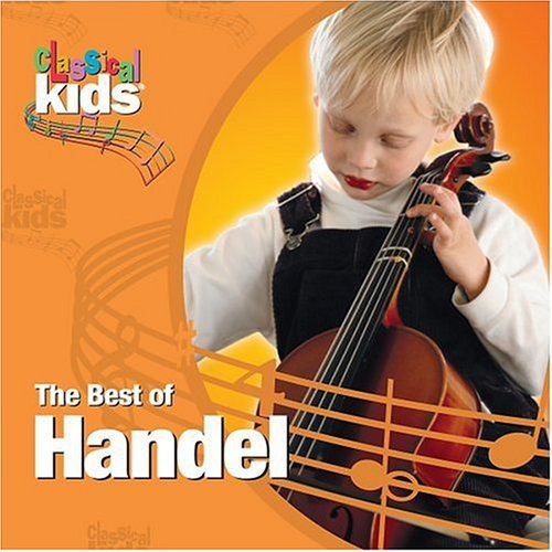 BEST OF CLASSICAL KIDS: GEORGE FREDERIC HANDEL