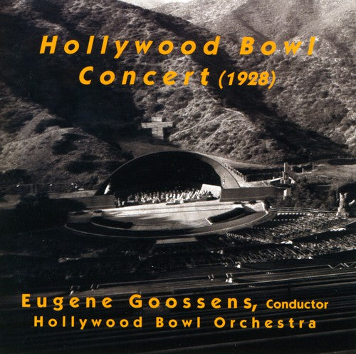 The Hollywood Bowl Concert 1928 / Goossens