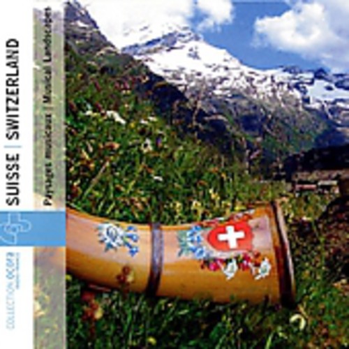 SWIZERLAND: PAYSAGES MUSICAUX