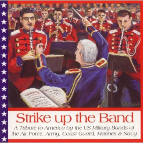 Strike Up The Band / United States Military Bands