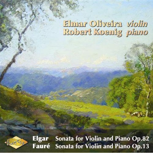 Elgar, Fauré: Sonatas / Oliveira, Koenig