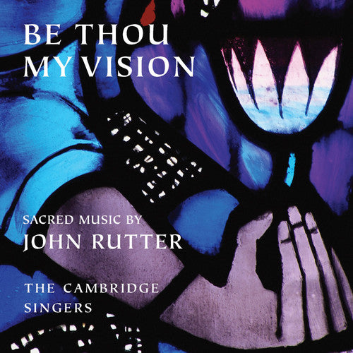 Be Thou My Vision - John Rutter / Cambridge Singers, Et Al