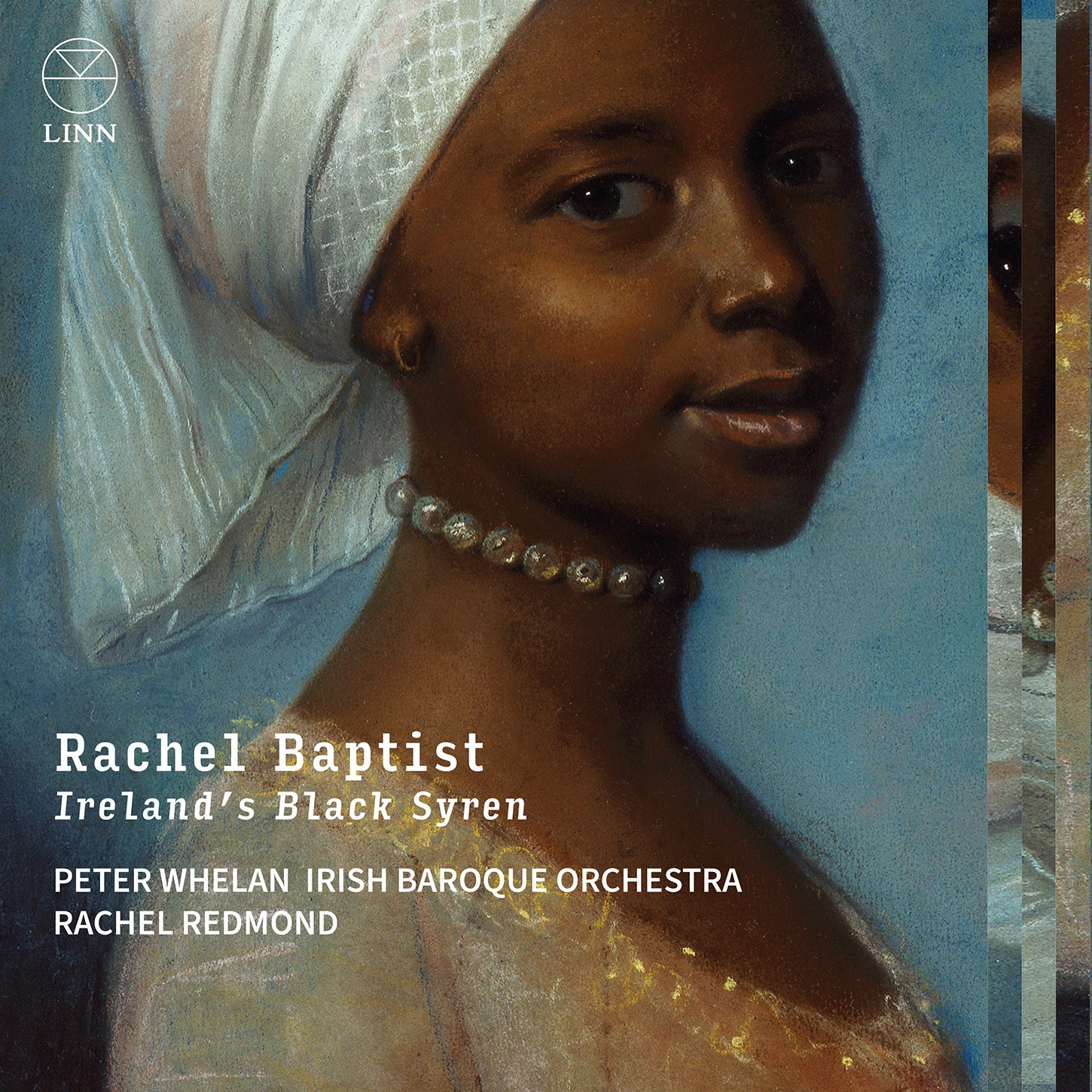 Rachel Baptist - Ireland’s Black Syren / Redmond, Whelan, Irish Baroque Orchestra