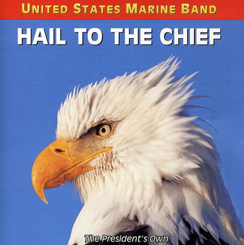 Hail To The Chief / United States Marine Band