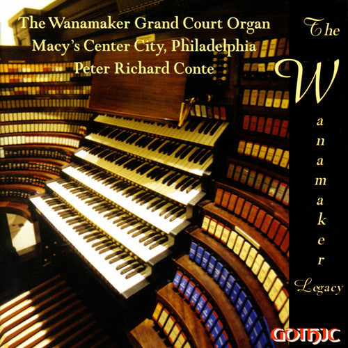 The Wanamaker Grand Court Organ / Peter Richard Conte