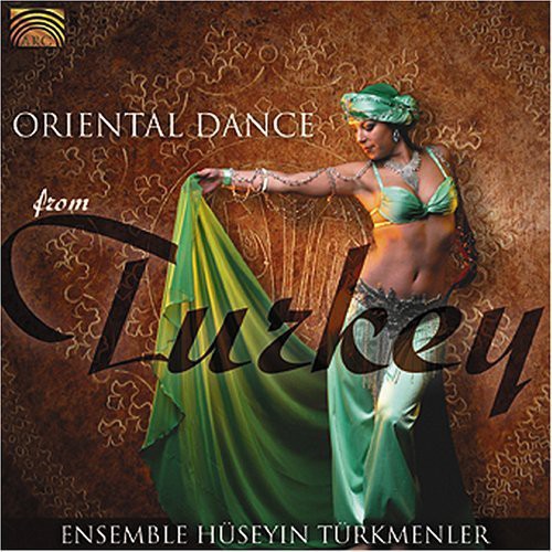 Huseyin Turkmenler Ensemble: Oriental Dance From Turkey