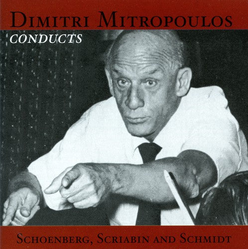 Dimitri Mitropoulos Conducts Schoenberg, Scriabin and Schmid