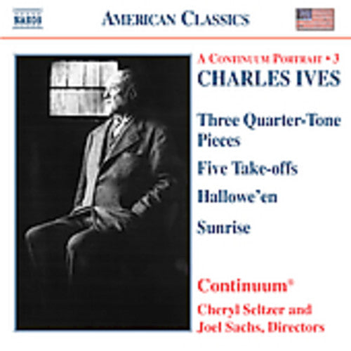 Charles Ives: Hallowe'en, Quarter-Tone Pieces & More / Seltzer, Sachs, Continuum
