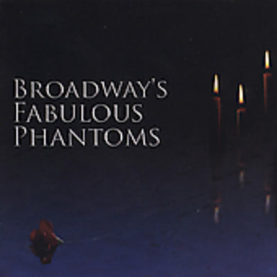 BROADWAYS FABULOUS PHANTOMS / VARIOUS