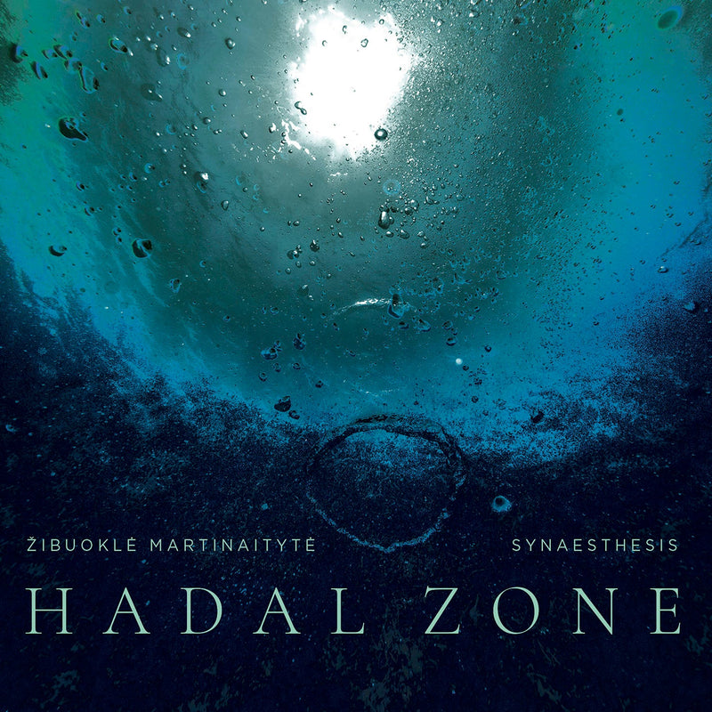 Martinaityte: Hadal Zone / Synaesthesis