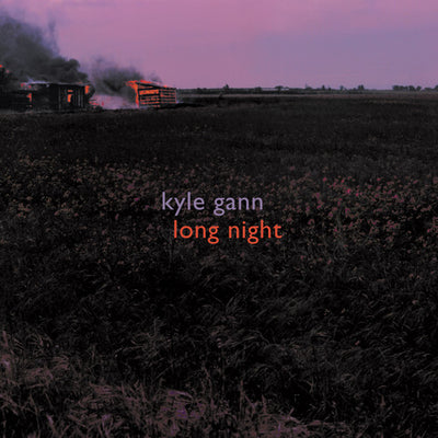 Kyle Gann: Long Night / Sarah Cahill