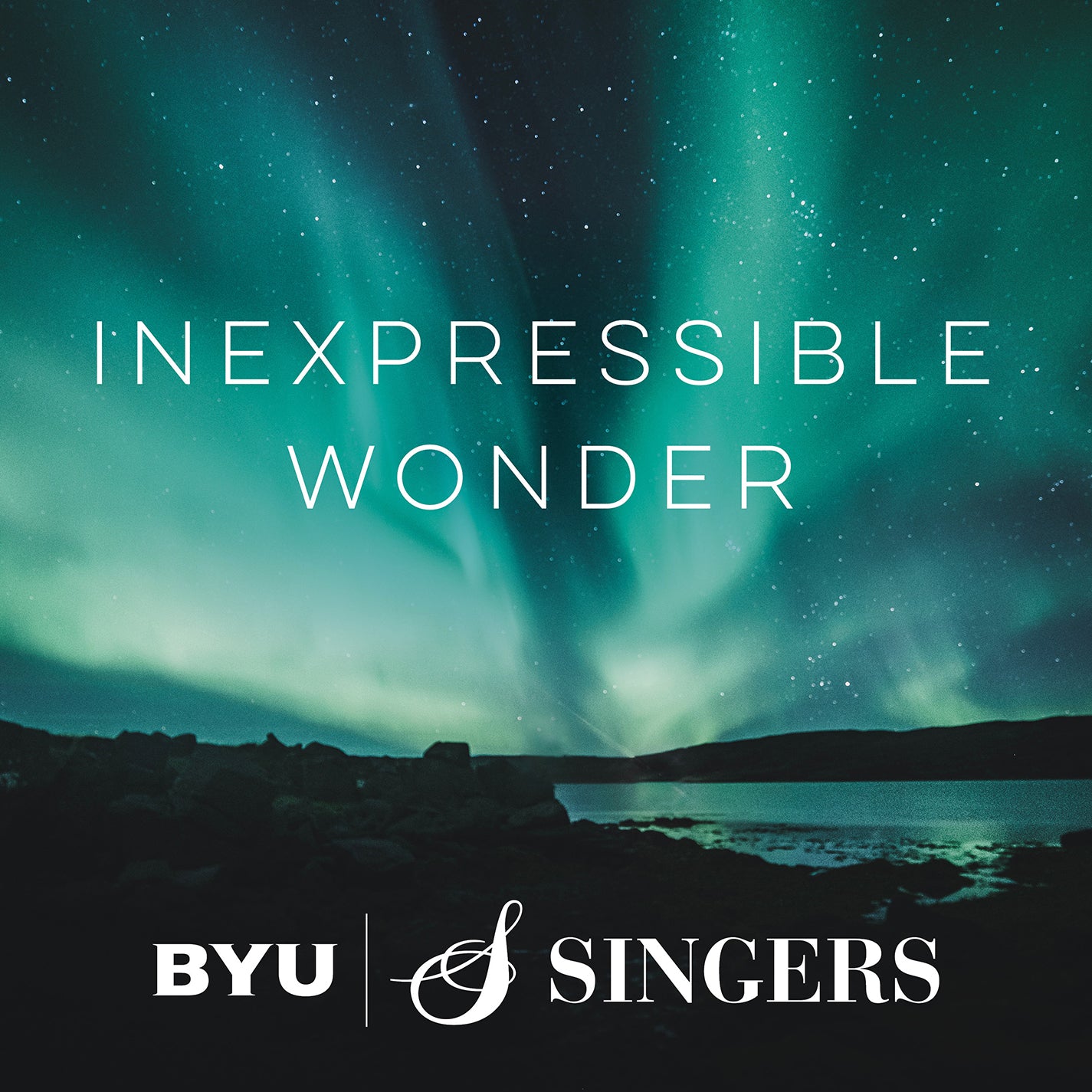 Inexpressible Wonder / BYU Singers