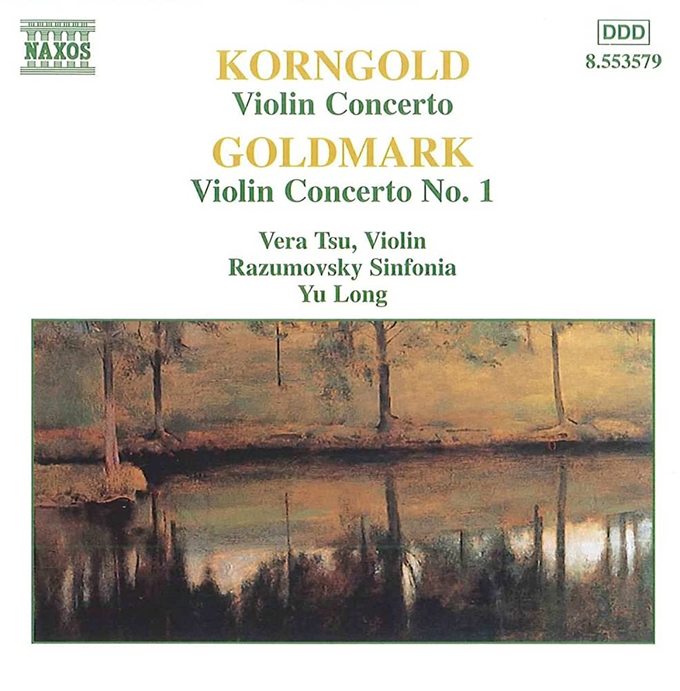 Korngold & Goldmark: Violin Concertos / Yu Long, Vera Tsu, Razumovsky Sinfonia