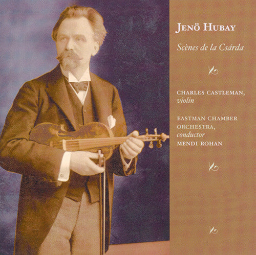 Jeno Hubay: Violin Vorks / Charles Castleman, Et Al